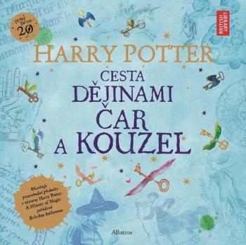 Harry Potter Cesta dějinami čar a kouzel - Rowlingová Joanne K.