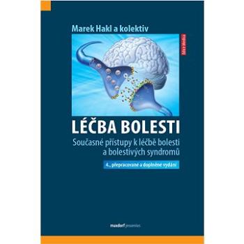 Léčba bolesti: Současné přístupy k léčbě bolesti a bolestivých syndromů (978-80-7345-727-3)