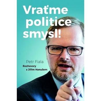 Vraťme politice smysl! (978-80-7485-136-0)