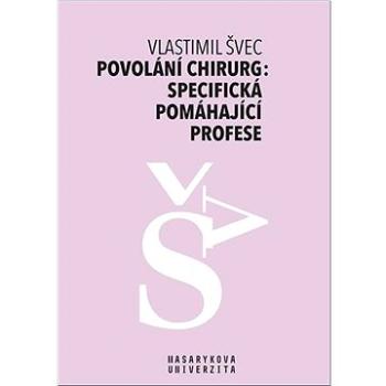 Povolání chirurg: specifická pomáhající profese (978-80-280-0029-5)