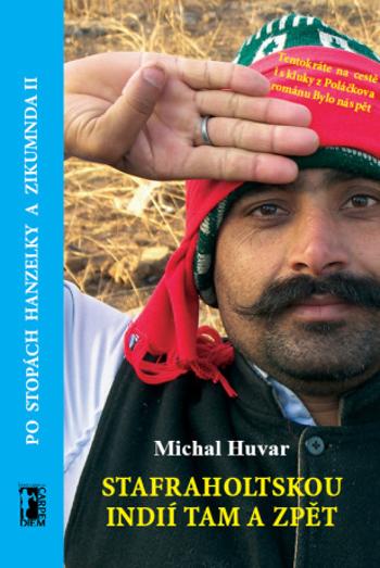 Stafraholtskou Indií tam a zpět - Michal Huvar - e-kniha