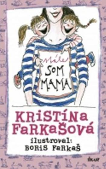 Stále som mama - Farkašová Kristina