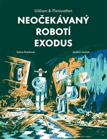 Neočekávaný robotí exodus - Rubášová Taťána, Jindřich Janíček