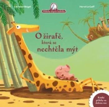 O žirafě, která se nechtěla mýt - Goff Hervé le