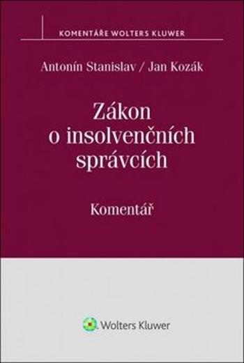 Zákon o insolvenčních správcích - Jan Kozák, Antonín Stanislav