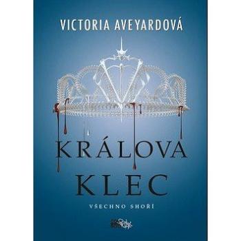 Králova klec: Všechno shoří (978-80-7544-458-5)