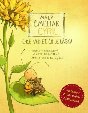 Malý čmeliak Cyril chce vedieť, čo je láska - Kelly Maite