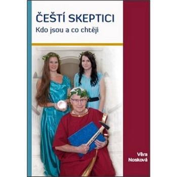 Čeští skeptici: Kdo jsou a co chtějí (978-80-87373-64-4)