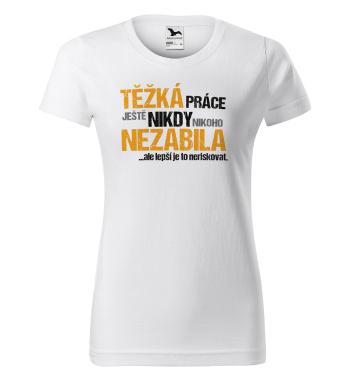 Tričko Těžká práce (Velikost: 2XL, Typ: pro ženy)