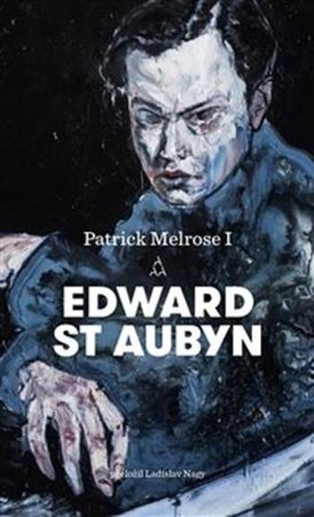 Patrick Melrose I. - St. Aubyn Edward