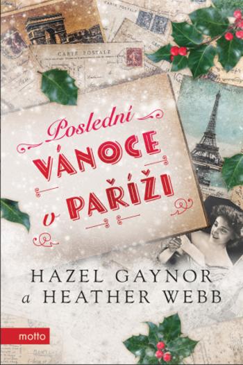 Poslední Vánoce v Paříži - Hazel Gaynor, Heather Webb - e-kniha