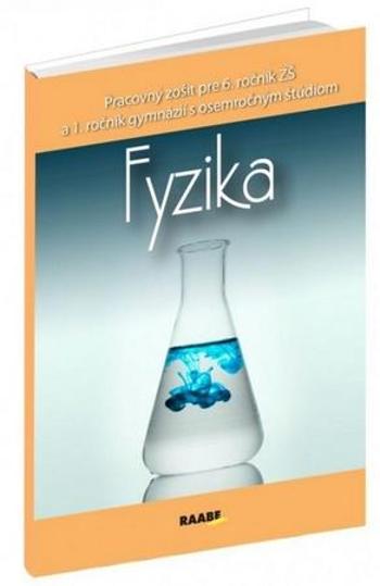 Fyzika Pracovný zošit pre 6. ročník ZŠ a 1. ročník gymnázií - Jurišová Monika