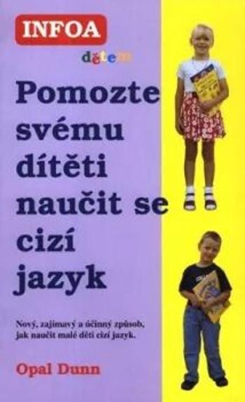 Pomozte svému dítěti naučit se cizí jazyk - Opal Dunn