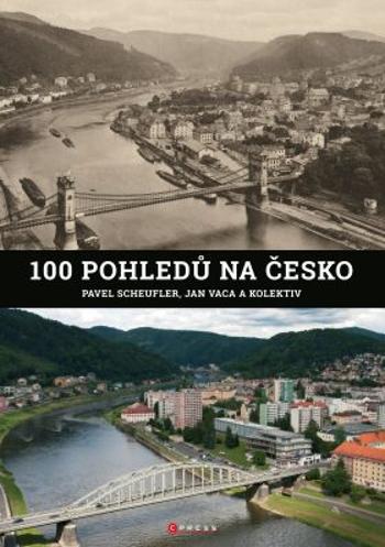 100 pohledů na Česko - Pavel Scheufler, Jan Vaca