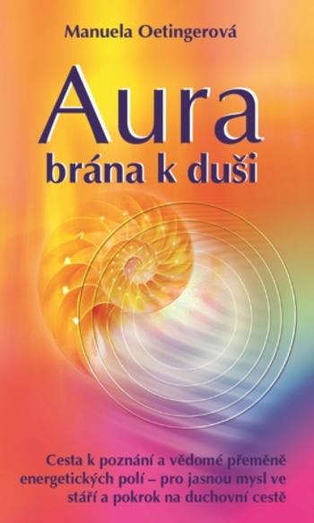 Aura - brána k duši - Manuela Oetingerová - e-kniha