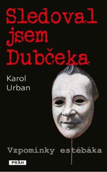 Sledoval jsem Dubčeka - Karol Urban - e-kniha