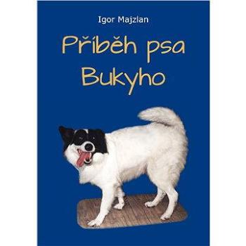 Příběh psa Bukyho (978-80-879-7699-9)