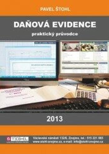 Daňová evidence - praktický průvodce 2013 - Pavel Štohl