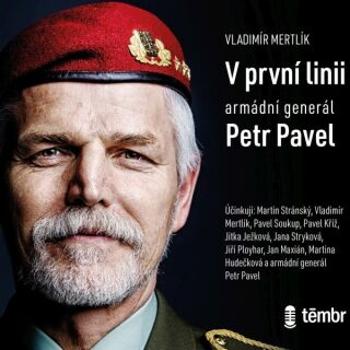 V první linii: Armádní generál Petr Pavel‎ - Vladimír Mertlík - audiokniha