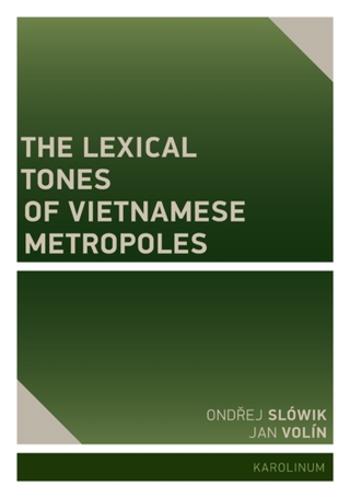 The Lexical Tones of Vietnamese Metropoles - Jan Volín, Slówik Ondřej - e-kniha