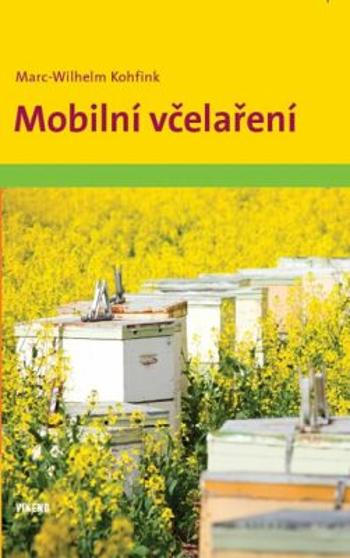 Mobilní včelaření - Kohfink Marc-Wilhelm