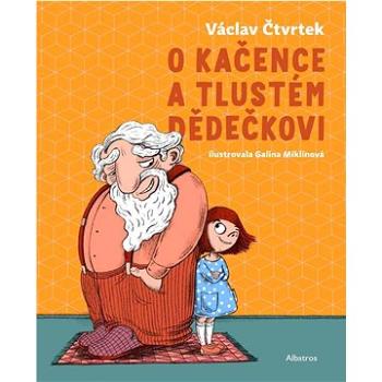 O Kačence a tlustém dědečkovi (978-80-00-06501-4)