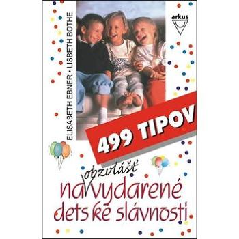 499 tipov na obzvlášť vydarené detské slávnosti (80-88822-95-5)