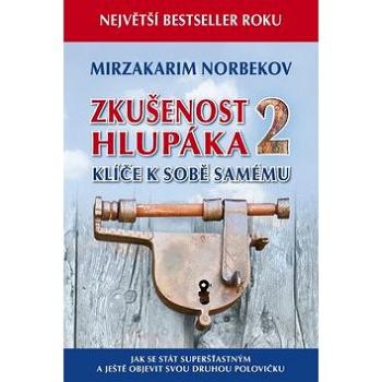 Zkušenost hlupáka 2: Klíče k sobě samému (978-80-260-8004-6)