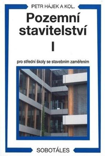 Pozemní stavitelství I pro 1.ročník SPŠ stavebních - Hájek Petr