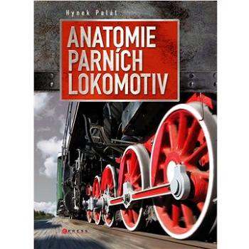 Anatomie parních lokomotiv (978-80-264-4016-1)