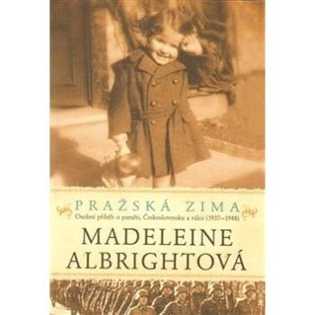 Pražská zima: Osobní příběh o paměti, Československu a válce (1937-1948) (978-80-257-1208-5)