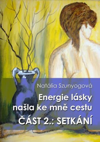 Energie lásky našla ke mně cestu - Natália Szunyogová - e-kniha
