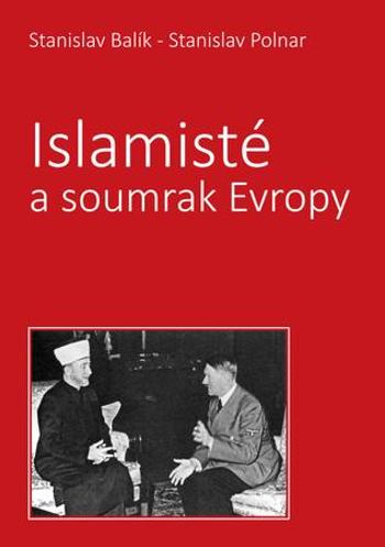 Islamisté a soumrak Evropy - Polnar Stanislav