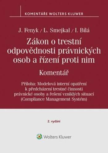 Zákon o trestní odpovědnosti právnických osob a řízení proti nim - Ladislav Smejkal, Jaroslav Fenyk, Irena Bílá