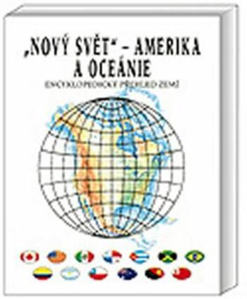 Nový svět Amerika a Oceánie - Encyklopedický přehled zemí - Jiří Anděl, Mareš Roman