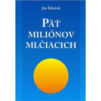 Päť miliónov mlčiacich (80-8079-059-0)