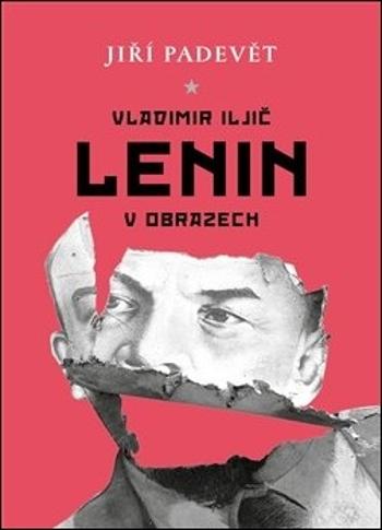 Vladimir Iljič Lenin v obrazech - Padevět Jiří