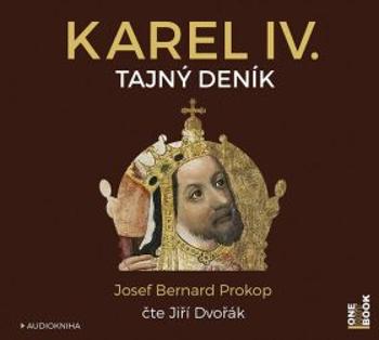 Karel IV. - Tajný deník - Josef Bernard Prokop - audiokniha