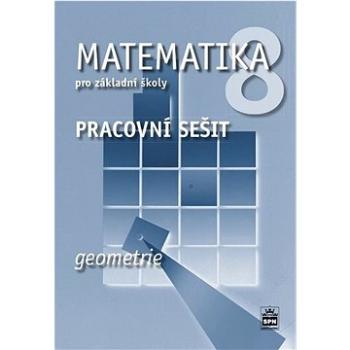 Matematika 8 pro základní školy Geometrie: pracovní sešit (978-80-7235-656-0)