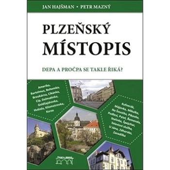 Plzeňský místopis: Depa a pročba se takhle říká? (978-80-87338-92-6)
