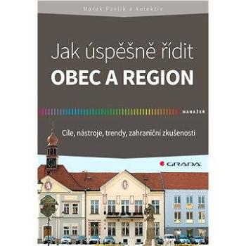 Jak úspěšně řídit obec a region (978-80-247-5256-3)