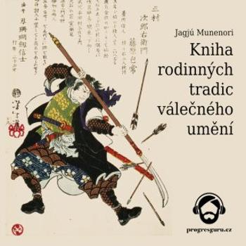 Kniha rodinných tradic válečného umění - Jagjú Munenori - audiokniha