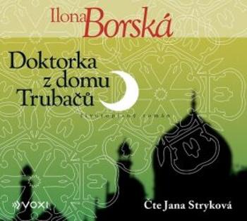 Doktorka z domu Trubačů - Ilona Borská - audiokniha