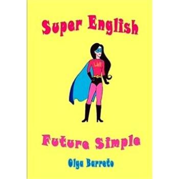 Super English: Future Simple (978-80-7568-094-5)