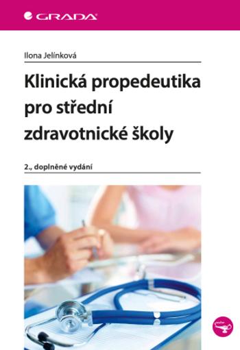 Klinická propedeutika pro střední zdravotnické školy - Ilona Jelínková - e-kniha