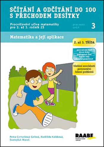 Sčítání a odčítání do 100 s přechodem desítky - Pracovní sešit 3 - Kalábová Naděžda