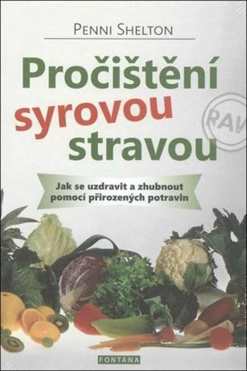 Pročištění syrovou stravou - Shelton Penni