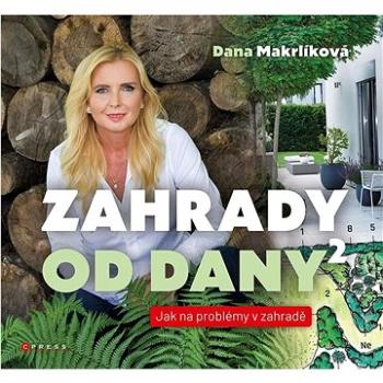 Zahrady od Dany 2: Jak na problémy v zahradě (978-80-264-4661-3)