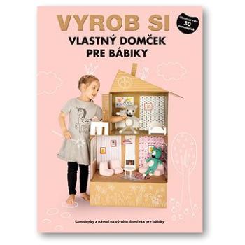 Vyrob si vlastný domček pre bábiky (978-80-567-0316-8)