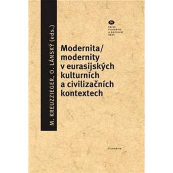 Modernita/modernity v euroasijských kulturních a civilizačních textech (978-80-7007-470-1)